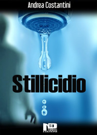 Andrea Costantini — Stillicidio