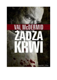 Żądza krwi — McDermid Val - Tony Hill 04