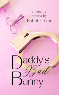 Bubble Tea — Daddy's Bad Bunny: A Sweet & Steamy D/s Novella (The Cozy Submissive)