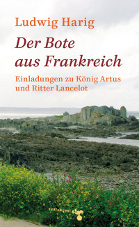 Ludwig Harig — Der Bote aus Frankreich