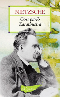 Friedrich Nietzsche — Così Parlò Zarathustra