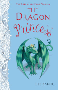 E. D. Baker — Frog Princess 6: The Dragon Princess