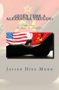 Javier Díez Moro — ¿Quién teme a Alexandra Vikulov?