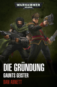 Dan Abnett — Die Gründung