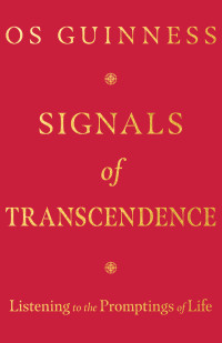 Os Guinness; — Signals of Transcendence