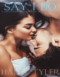 Haley Tyler — Say I Do: A Salvatore Brotherhood MC Short Story Book Two