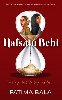 Bala, Fatima — Hafsatu Bebi: A story about identity and loss