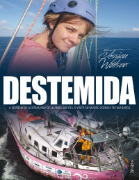Jessica Watson — Destemida: a história da australiana de 16 anos que deu a volta ao mundo sozinha em um barco