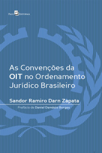 Sandor Ramiro Darn Zapata; — As convenes da OIT no ordenamento jurdico brasileiro