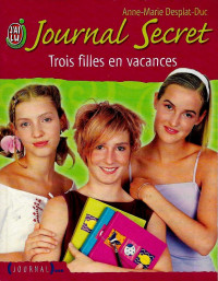 Anne-Marie Desplat-Duc — Journal secret, trois filles en vacances