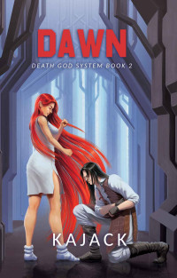 M.Q. Kajack [Kajack, M.Q.] — Dawn: A GameLit Series (Death God System - Book #2)