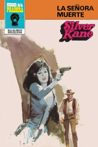 Silver Kane — La señora Muerte