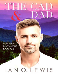 Ian O. Lewis — The Cad & Dad (Southern Discomfort Book 1)