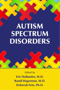 Eric Hollander, Randi Hagerman, Deborah Fein — Autism Spectrum Disorders