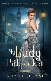 Allyson Jeleyne — My Lady Pickpocket