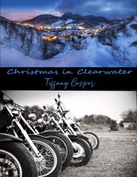 Tiffany Casper — Christmas in Clearwater: Wrath MC (Mountain of Clearwater Book 8)