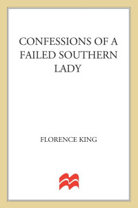 Florence King — Confessions of a Failed Southern Lady