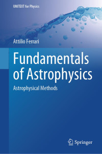 Attilio Ferrari — Fundamentals of Astrophysics: Astrophysical Methods