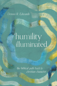 Dennis R. Edwards; — Humility Illuminated