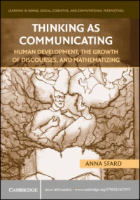 Anna Sfard — Thinking as Communicating: Human Development, the Growth of Discourses, and Mathematizing