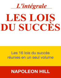 Napoleon Hill — Les lois du succès