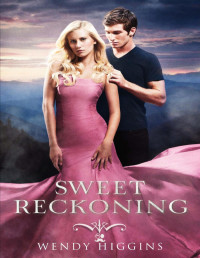 Wendy Higgins — Sweet Reckoning (The Sweet Trilogy 3)