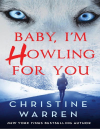 Christine Warren [Warren, Christine] — Baby, I'm Howling for You