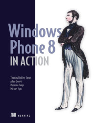 Timothy Binkley-Jones, Massimo Perga, Michael Sync, Adam Benoit  — Windows Phone 8 in Action