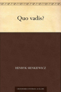 Sienkiewicz, Henryk — Quo vadis?