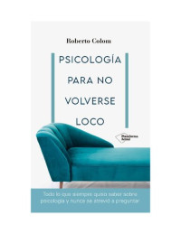 Roberto Colom — Psicología para no volverse loco