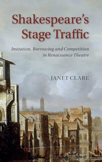 Janet Clare — Shakespeare's Stage Traffic