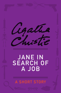 Agatha Christie [Christie, Agatha] — Jane in Search of a Job