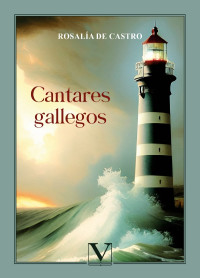 De Castro, Rosala; — Cantares gallegos