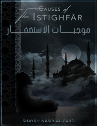 Shaykh Nāsir al-Fahd, Shaykh Ahmad Jibril — The Causes of Istighfar