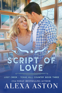 Alexa Aston — Script of Love (Lost Creek, Texas Hill Country Book 3)