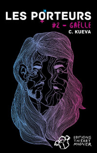 C. kueva — Les Porteurs - Tome 2