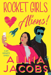 Alina Jacobs — Rocket Girls Love Aliens (Smart Girls Love Aliens 2)