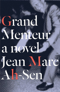 Jean Marc Ah-Sen [Ah-Sen, Jean Marc] — Grand Menteur