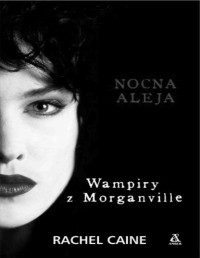 CAINE RACHEL — Wampiry z Morganville #3 Nocna aleja