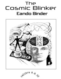 Eando Binder — The Cosmic Blinker