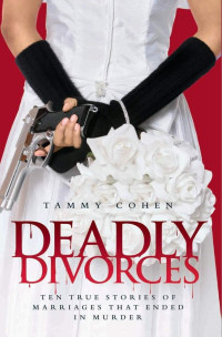 Cohen, Tammy — Deadly Divorces