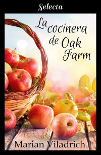 Marian Viladrich — Oak Hill 3. La cocinera de Oak Farm