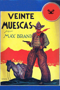 Max Brand — Veinte muescas