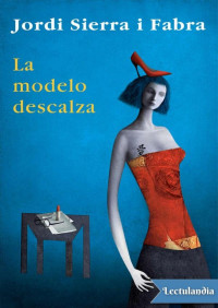 Jordi Sierra i Fabra — La modelo descalza