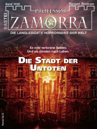 Veronique Wille — Professor Zamorra 1222 - Die Stadt der Untoten