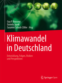 Brasseur, Guy & Jacob, Daniela & Schuck-Zöller, Susanne — Klimawandel in Deutschland · Entwicklung, Folgen, Risiken und Perspektiven