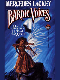 Mercedes Lackey — Bardic 01 - Bardic Voices 01 - Lark and the Wren