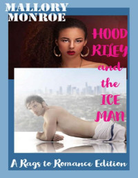 Mallory Monroe — Hood Riley and the Ice Man