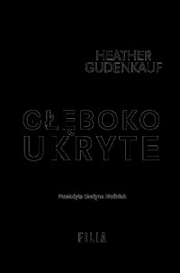 Głęboko ukryte - — Gudenkauf Heather