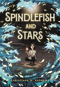 Christiane M. Andrews — Spindlefish and Stars